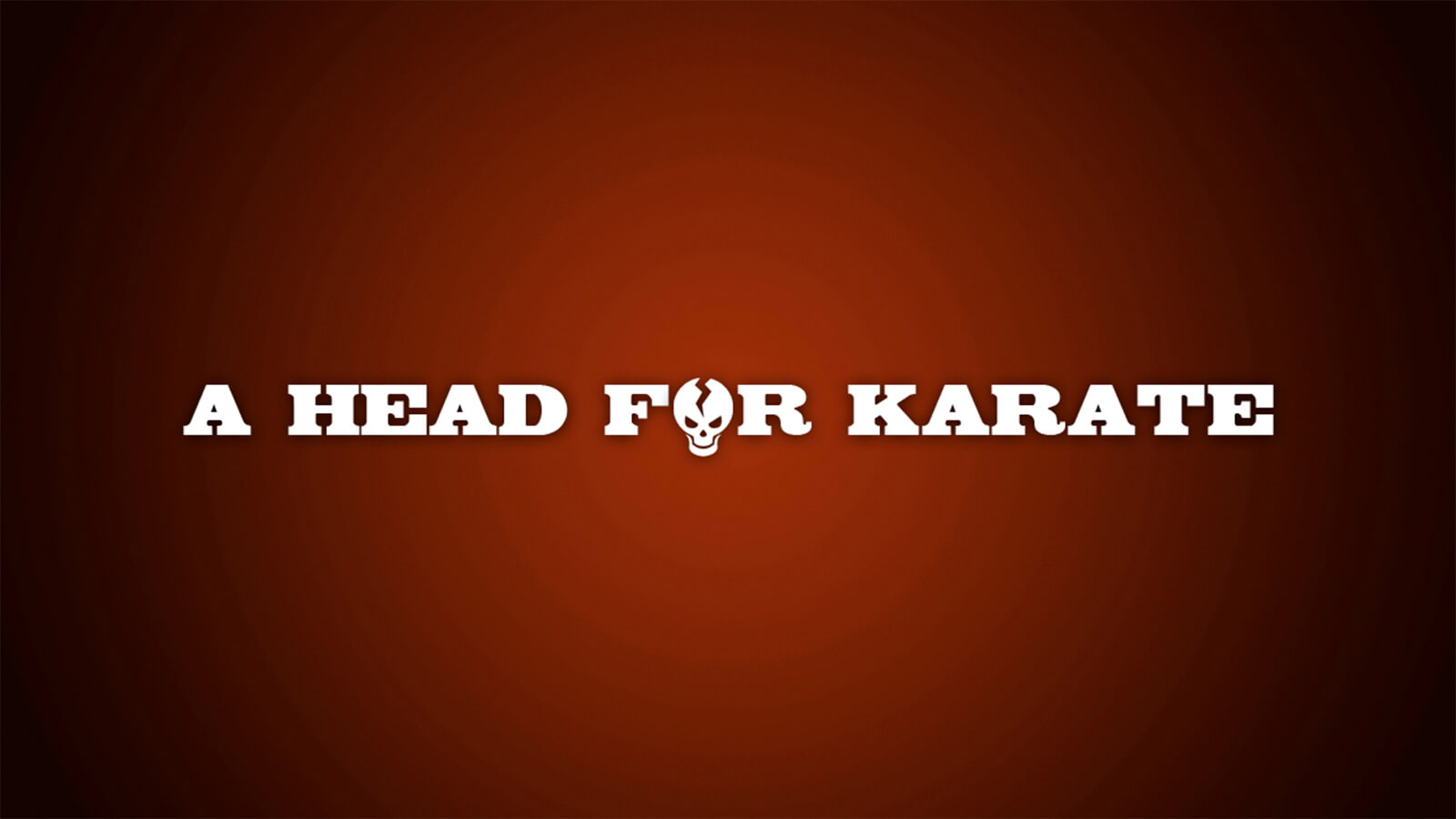 Title card reading "A Head for Karate" in white text against a red background. A stylized, cracked skull is seen at center.