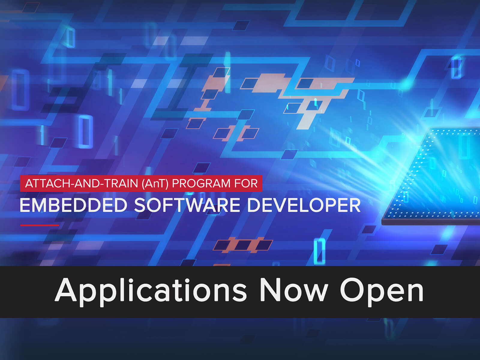 Glowing computer circuit with caption: Attach-and-Train (AnT) Program For Embedded Software Developer – Applications Now Open