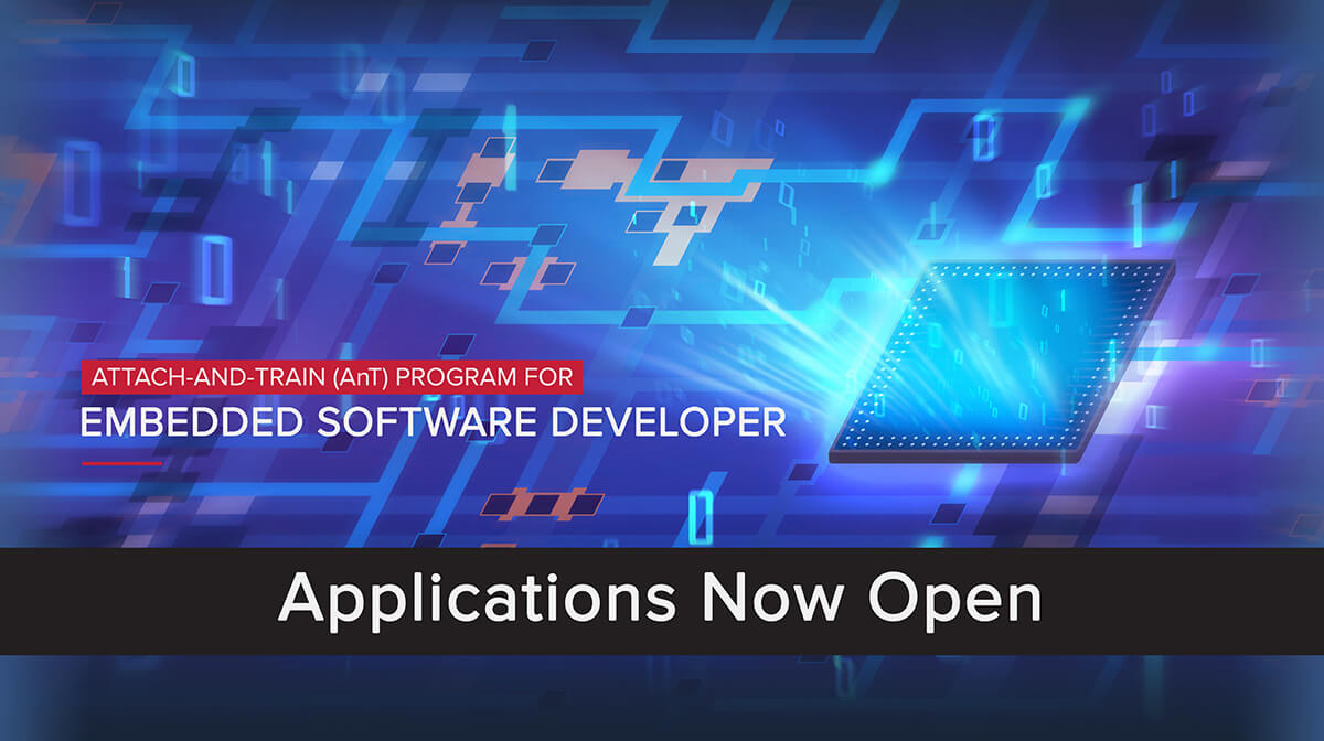  Attach-and-Train (AnT) Program For Embedded Software Developer – Applications Now Open